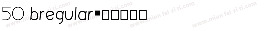 50 bregular字体转换